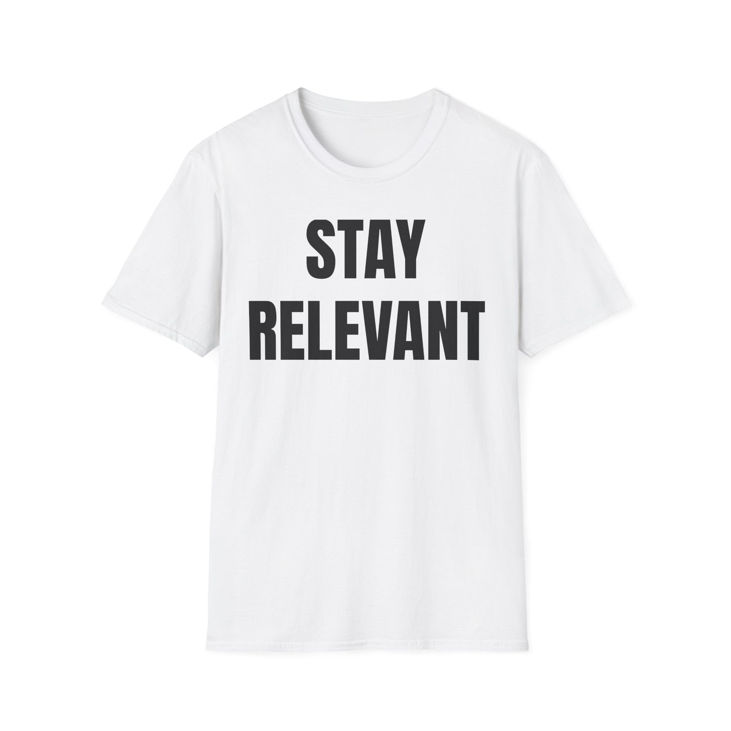 Stay Relevant Tee