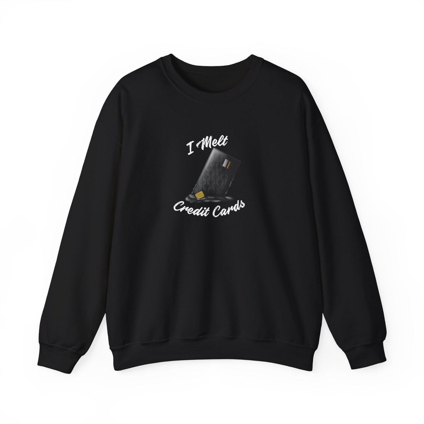 I Melt Credit Cards Unisex Heavy Blend™ Crewneck Sweatshirt
