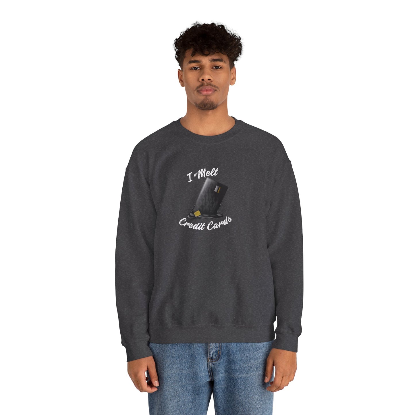 I Melt Credit Cards Unisex Heavy Blend™ Crewneck Sweatshirt