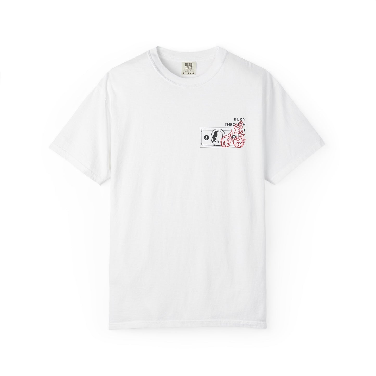 Burn Through It Unisex T-Shirt
