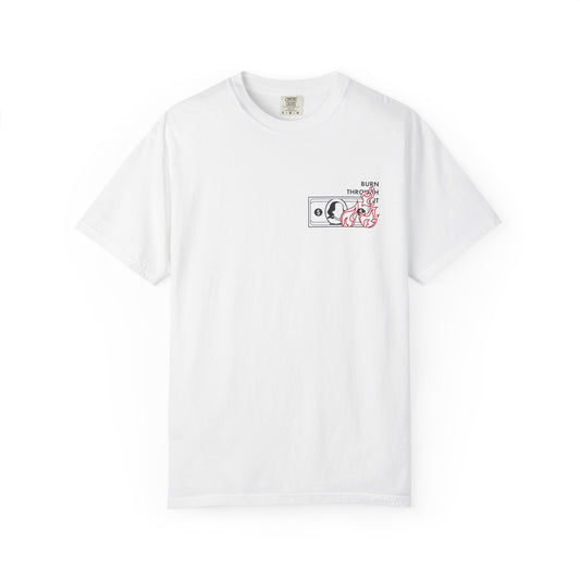 Burn Through It Unisex T-Shirt