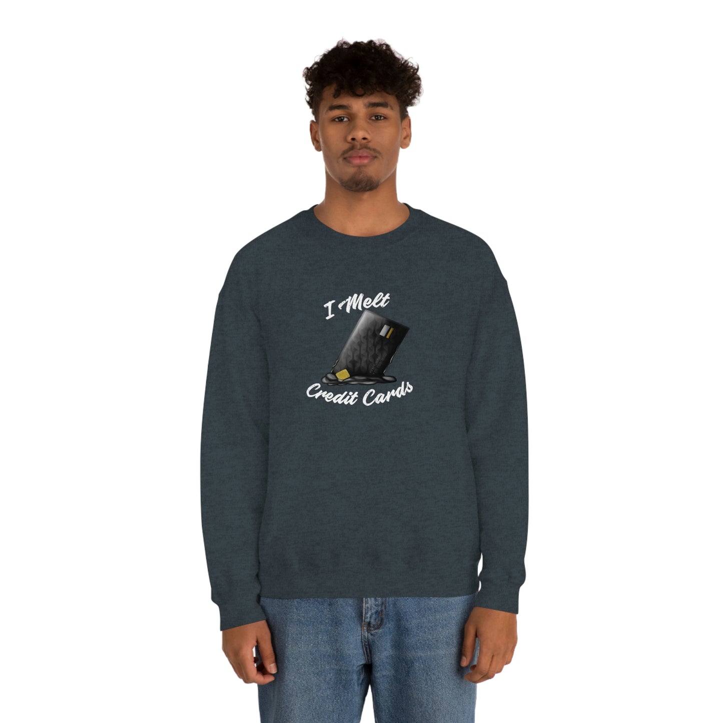 I Melt Credit Cards Unisex Heavy Blend™ Crewneck Sweatshirt